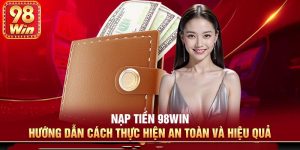 Các phương thức nạp tiền tại 98win