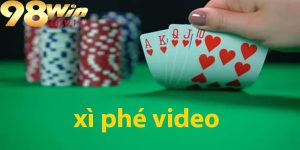 Tại sao nên chọn 98win để chơi xì phé video